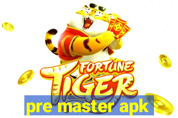 pre master apk